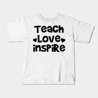 Teach, Love, Inspire Kids T-Shirt